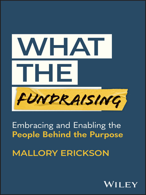 Title details for What the Fundraising by Mallory Erickson - Available